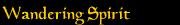 Wandering Spirit
