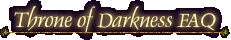 Throne of Darkness FAQ