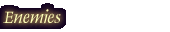 Enemies