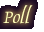 Poll